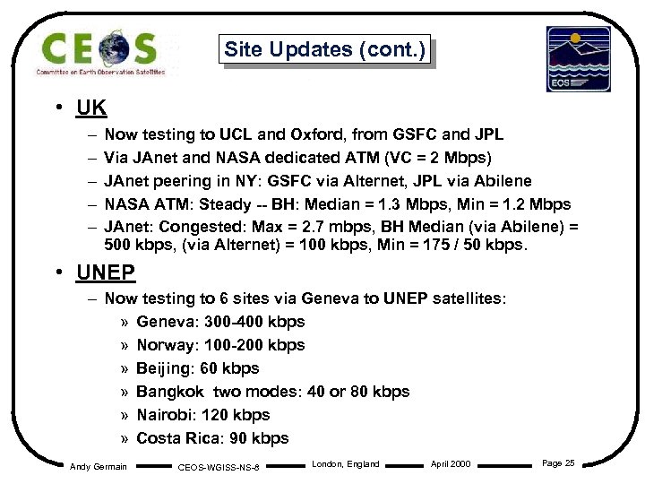 Site Updates (cont. ) • UK – – – Now testing to UCL and