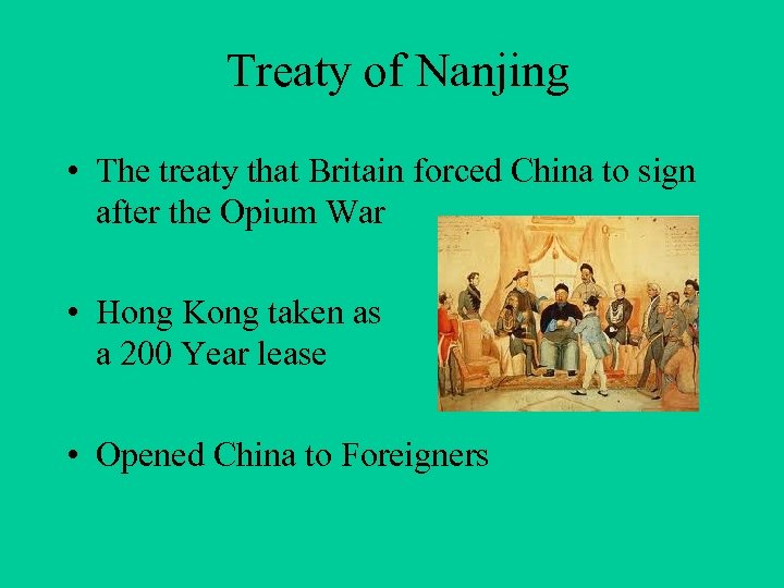 Treaty of Nanjing • The treaty that Britain forced China to sign after the