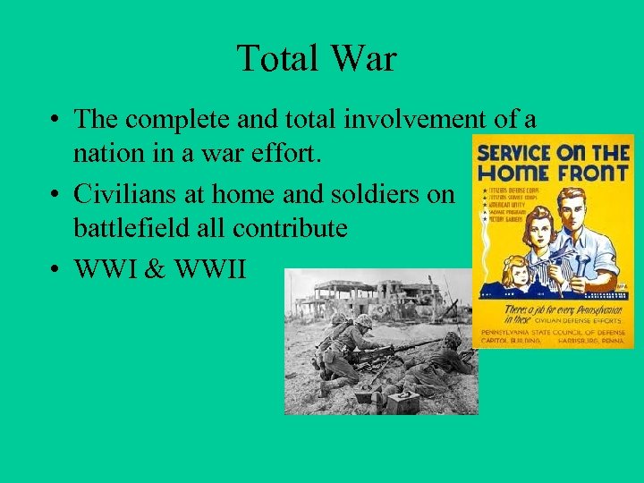 Total War • The complete and total involvement of a nation in a war