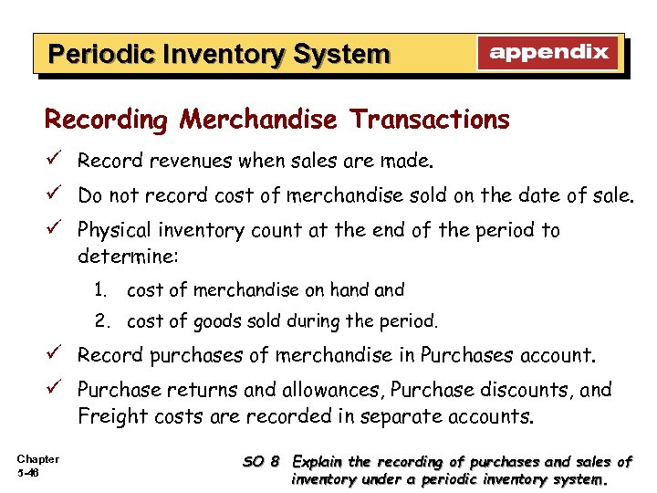 Periodic Inventory System Recording Merchandise Transactions ü Record revenues when sales are made. ü