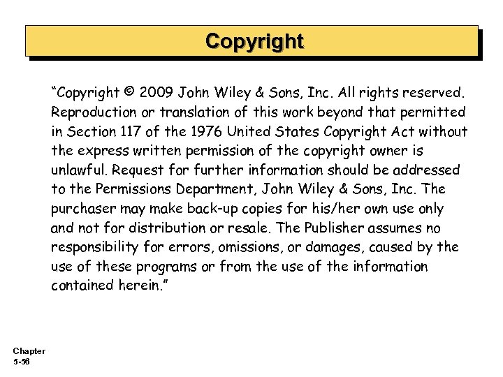 Copyright “Copyright © 2009 John Wiley & Sons, Inc. All rights reserved. Reproduction or