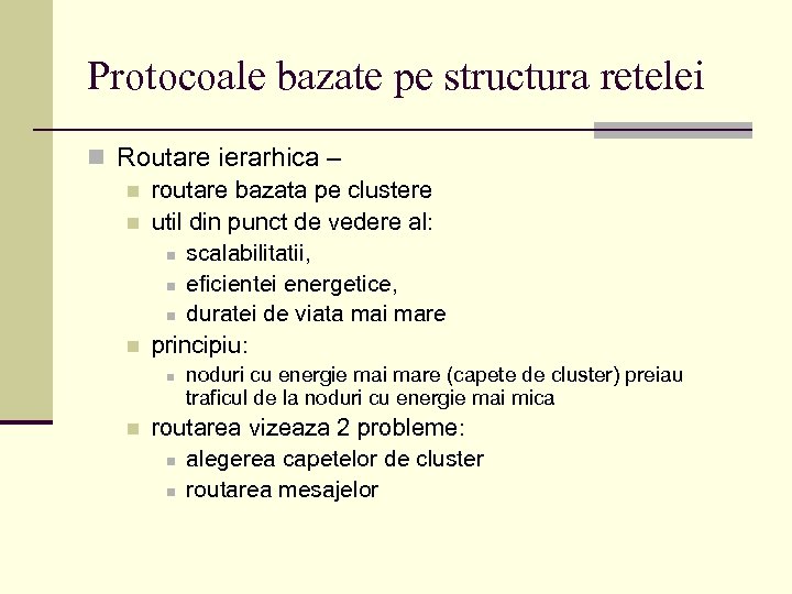 Protocoale bazate pe structura retelei n Routare ierarhica – n routare bazata pe clustere