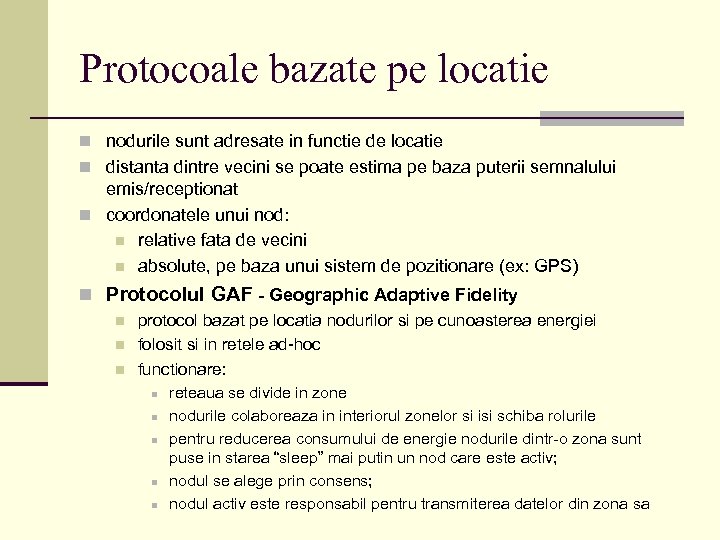 Protocoale bazate pe locatie n nodurile sunt adresate in functie de locatie n distanta