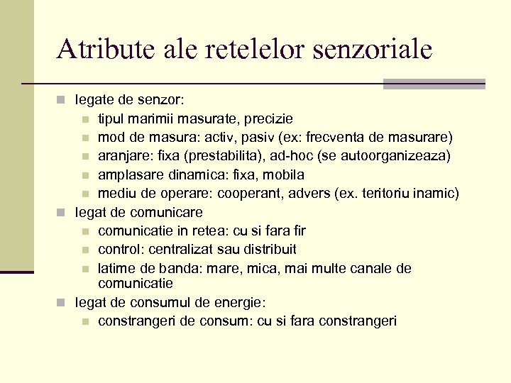 Atribute ale retelelor senzoriale n legate de senzor: tipul marimii masurate, precizie n mod