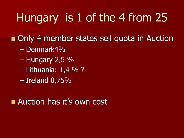 Hungary is 1 of the 4 from 25 n Only 4 member states sell