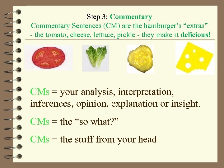 Step 3: Commentary Sentences (CM) are the hamburger’s “extras” - the tomato, cheese, lettuce,