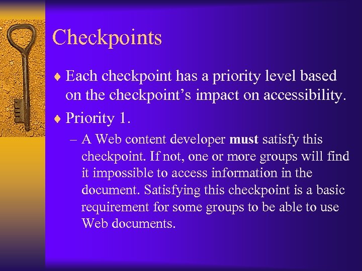 Checkpoints ¨ Each checkpoint has a priority level based on the checkpoint’s impact on
