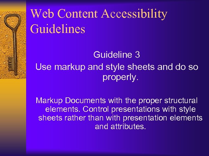 Web Content Accessibility Guidelines Guideline 3 Use markup and style sheets and do so
