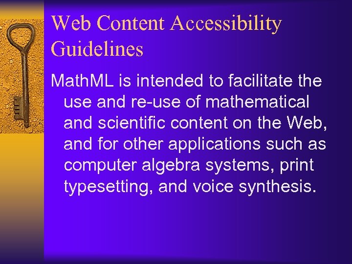 Web Content Accessibility Guidelines Math. ML is intended to facilitate the use and re-use