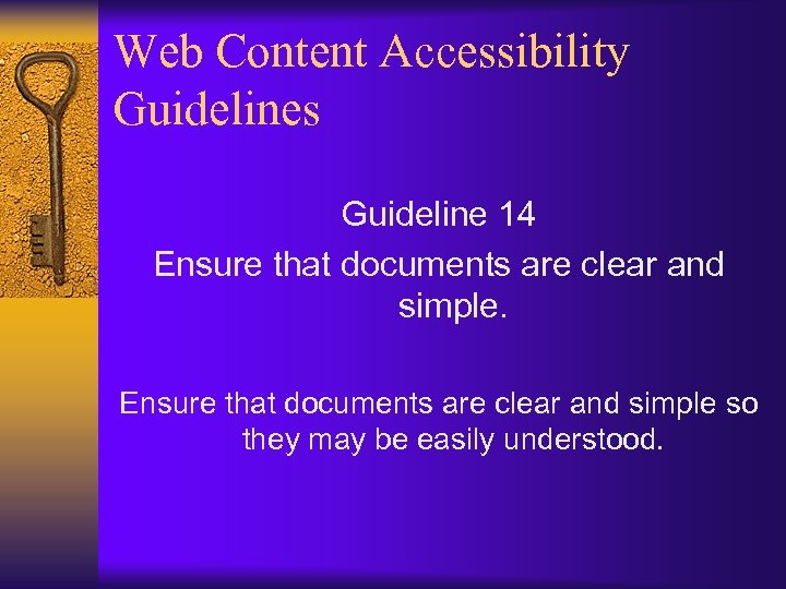 Web Content Accessibility Guidelines Guideline 14 Ensure that documents are clear and simple so