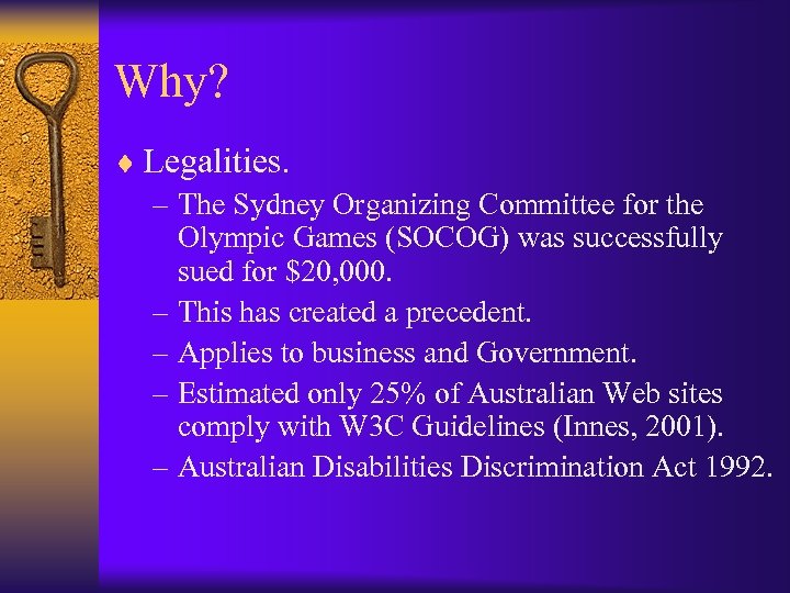 Why? ¨ Legalities. – The Sydney Organizing Committee for the Olympic Games (SOCOG) was