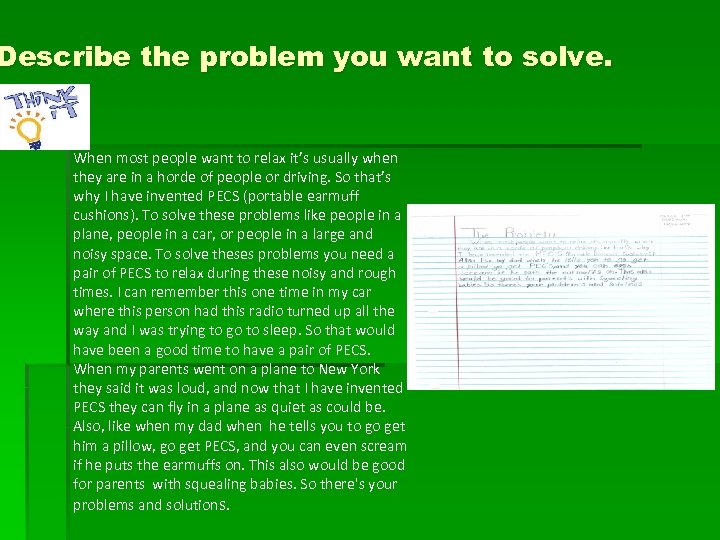 Describe the problem you want to solve. When most people want to relax it’s