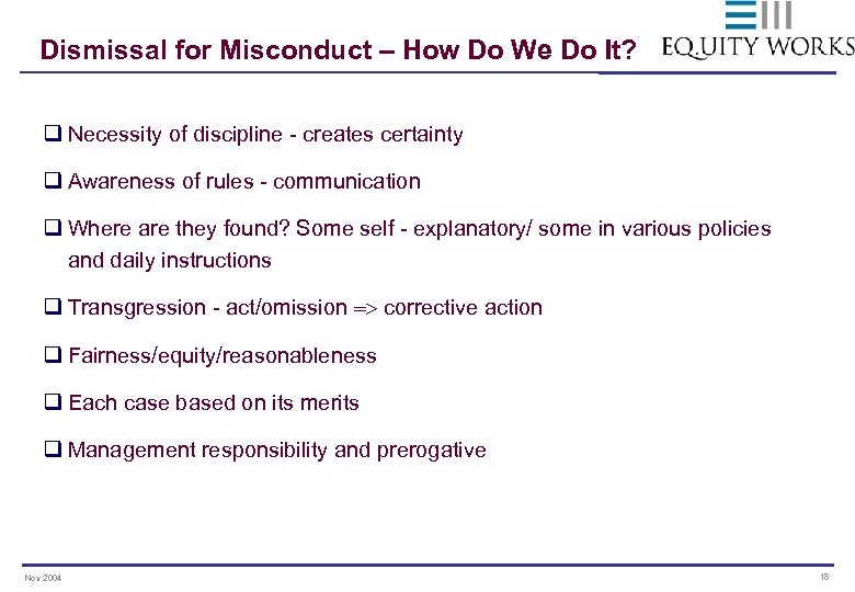 Dismissal for Misconduct – How Do We Do It? q Necessity of discipline -