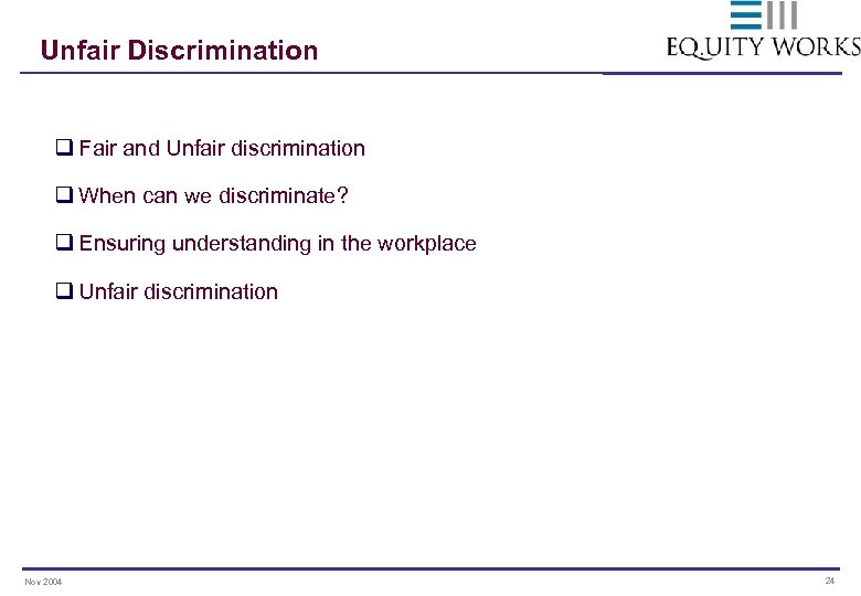 Unfair Discrimination q Fair and Unfair discrimination q When can we discriminate? q Ensuring