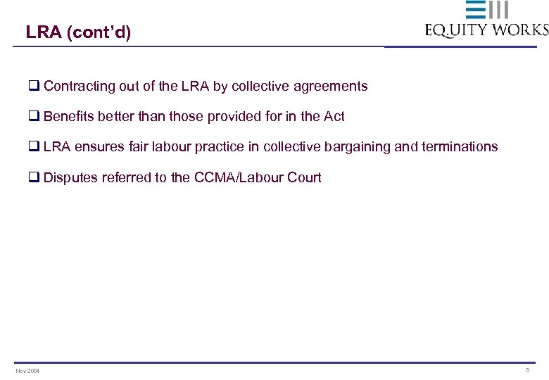 LRA (cont’d) q Contracting out of the LRA by collective agreements q Benefits better