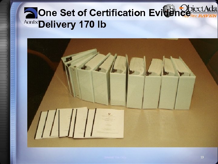 One Set of Certification Evidence Delivery 170 lb Internal Use Only 23 