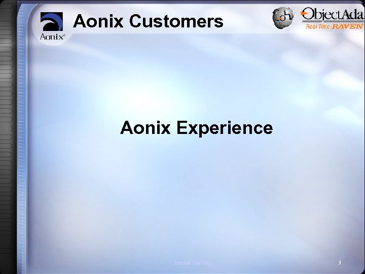 Aonix Customers Aonix Experience Internal Use Only 3 