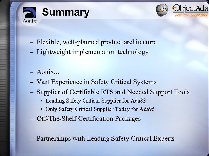 Summary – Flexible, well-planned product architecture – Lightweight implementation technology – Aonix. . .