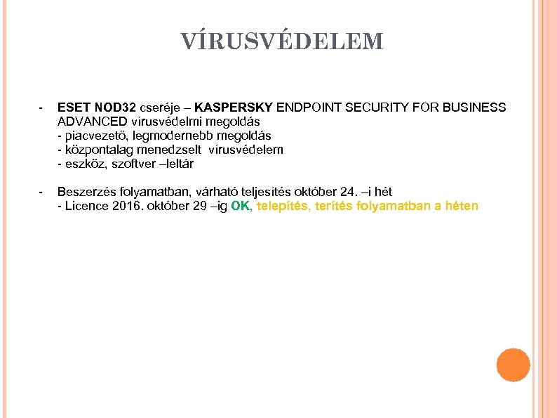 VÍRUSVÉDELEM - ESET NOD 32 cseréje – KASPERSKY ENDPOINT SECURITY FOR BUSINESS ADVANCED vírusvédelmi