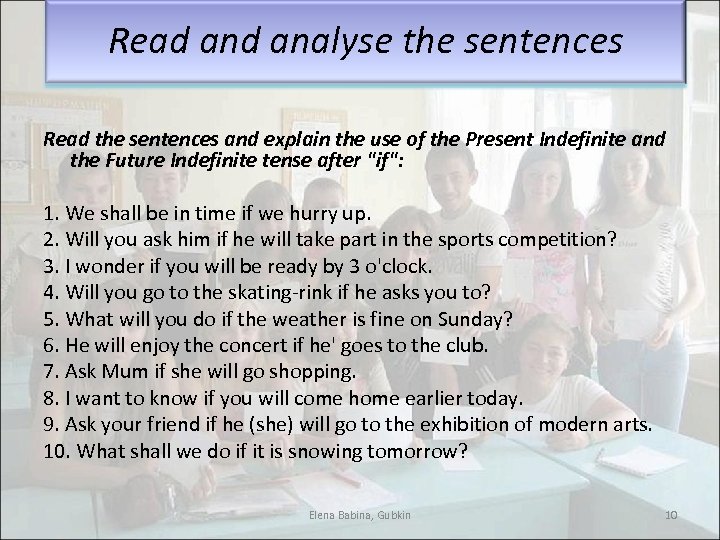 Read analyse the sentences Read the sentences and explain the use of the Present