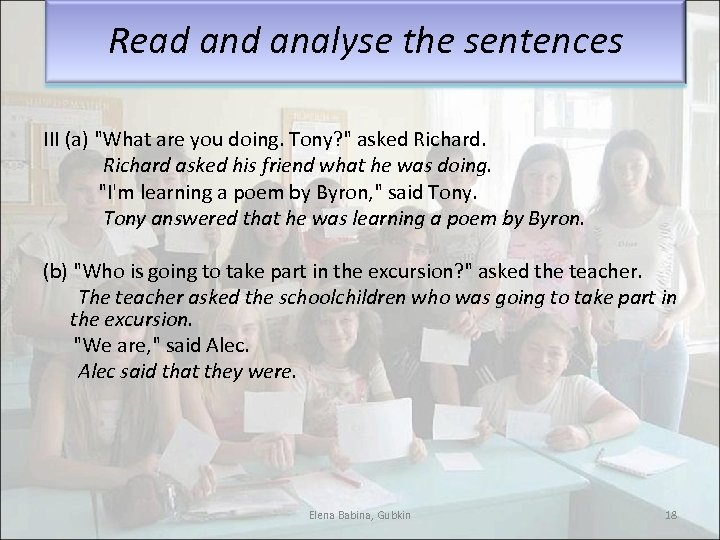 Read analyse the sentences III (a) "What are you doing. Tony? " asked Richard.