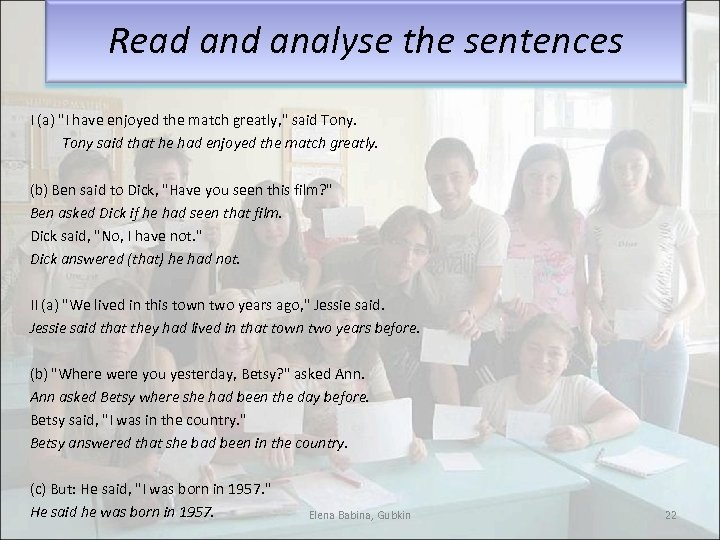 Read analyse the sentences I (a) "I have enjoyed the match greatly, " said