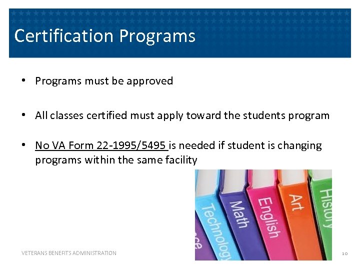 Certification Programs • Programs must be approved • All classes certified must apply toward