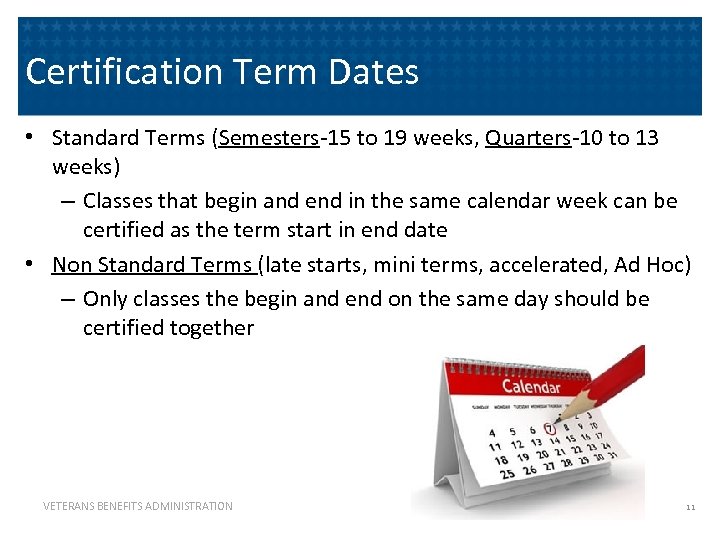 Certification Term Dates • Standard Terms (Semesters-15 to 19 weeks, Quarters-10 to 13 weeks)