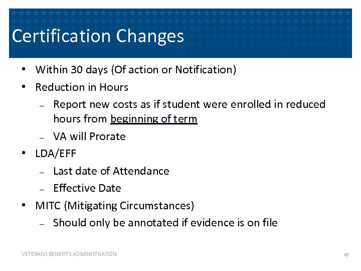 Certification Changes • Within 30 days (Of action or Notification) • Reduction in Hours