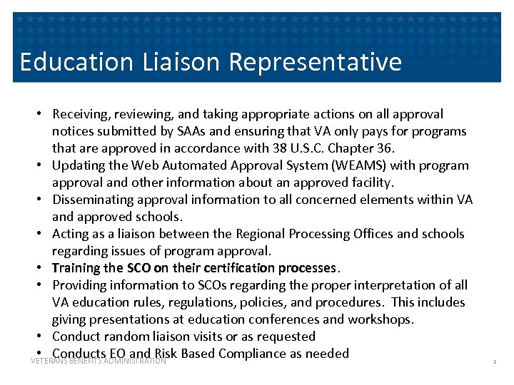 Education Liaison Representative • Receiving, reviewing, and taking appropriate actions on all approval notices