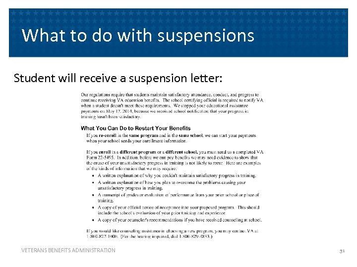 What to do with suspensions Student will receive a suspension letter: VETERANS BENEFITS ADMINISTRATION