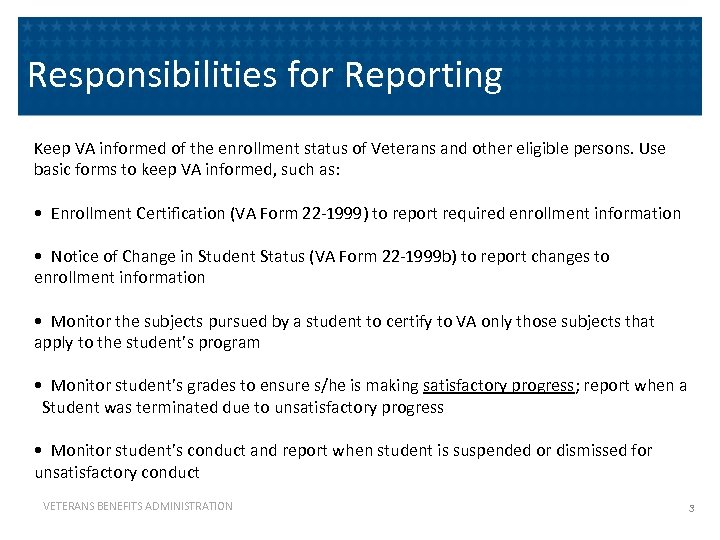 Responsibilities for Reporting Keep VA informed of the enrollment status of Veterans and other
