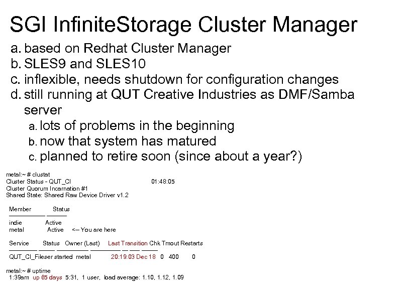 SGI Infinite. Storage Cluster Manager a. based on Redhat Cluster Manager b. SLES 9