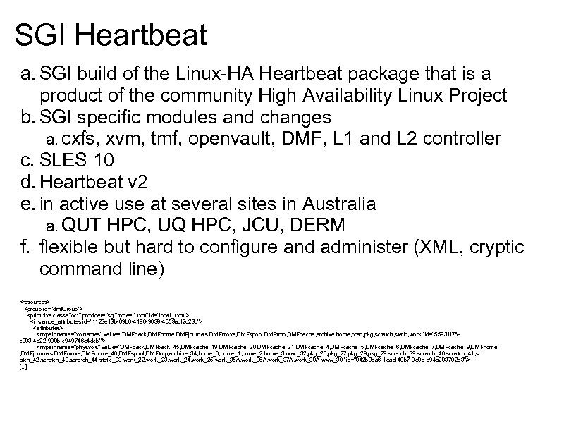 SGI Heartbeat a. SGI build of the Linux-HA Heartbeat package that is a product