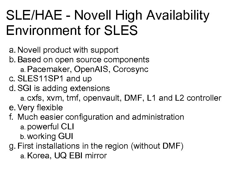 SLE/HAE - Novell High Availability Environment for SLES a. Novell product with support b.