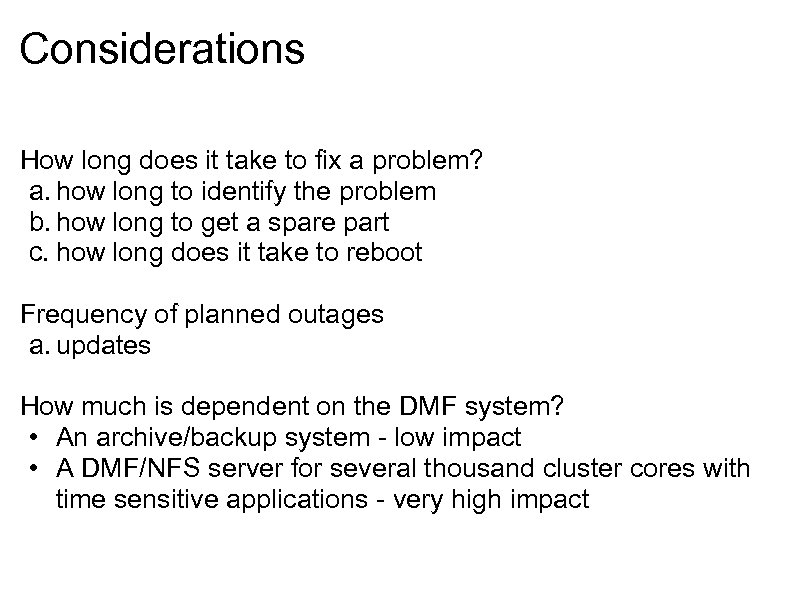 Considerations How long does it take to fix a problem? a. how long to