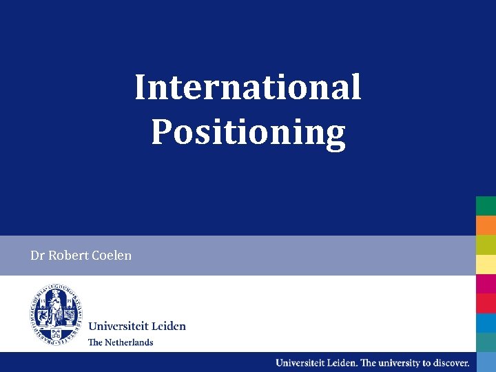 International Positioning Dr Robert Coelen 