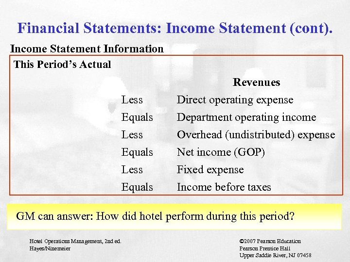 Financial Statements: Income Statement (cont). Income Statement Information This Period’s Actual Less Equals Revenues