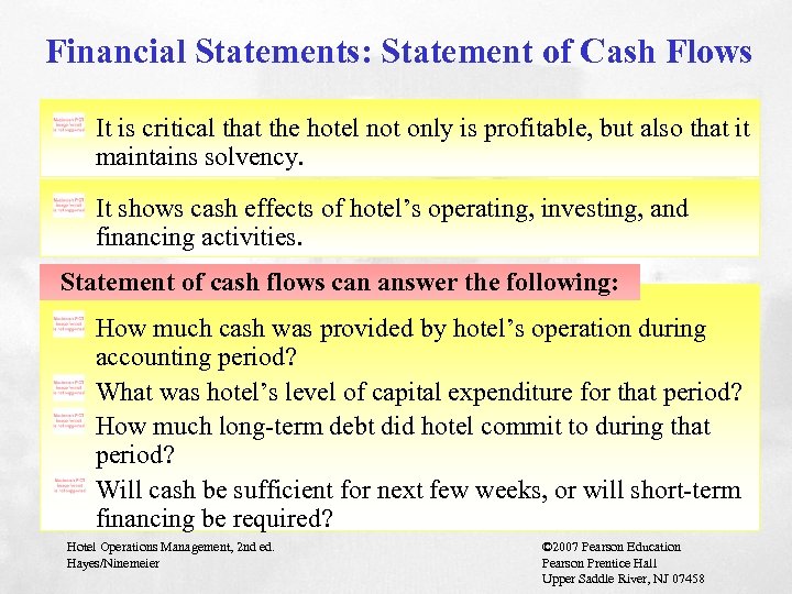 Financial Statements: Statement of Cash Flows It is critical that the hotel not only