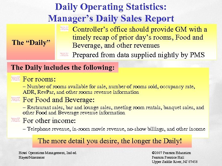 Daily Operating Statistics: Manager’s Daily Sales Report The “Daily” Controller’s office should provide GM