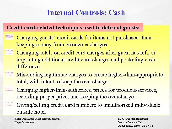 Internal Controls: Cash Credit card-related techniques used to defraud guests: Charging guests’ credit cards