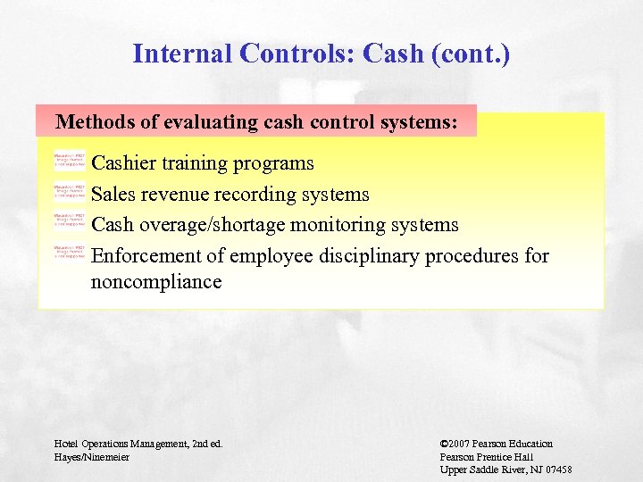 Internal Controls: Cash (cont. ) Methods of evaluating cash control systems: Cashier training programs