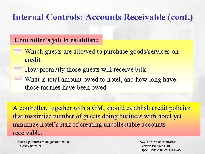 Internal Controls: Accounts Receivable (cont. ) Controller’s job to establish: Which guests are allowed