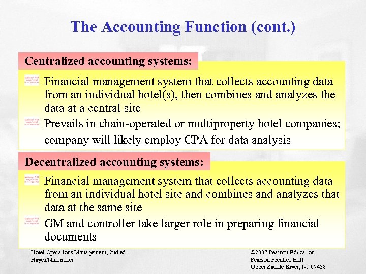 The Accounting Function (cont. ) Centralized accounting systems: Financial management system that collects accounting