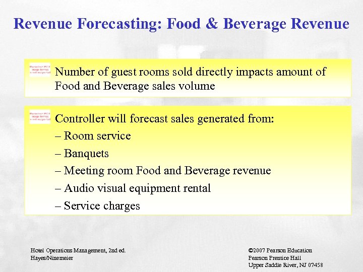 Revenue Forecasting: Food & Beverage Revenue Number of guest rooms sold directly impacts amount