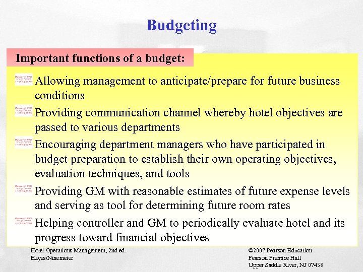 Budgeting Important functions of a budget: Allowing management to anticipate/prepare for future business conditions