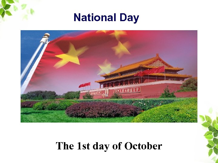 National Day The 1 st day of October 