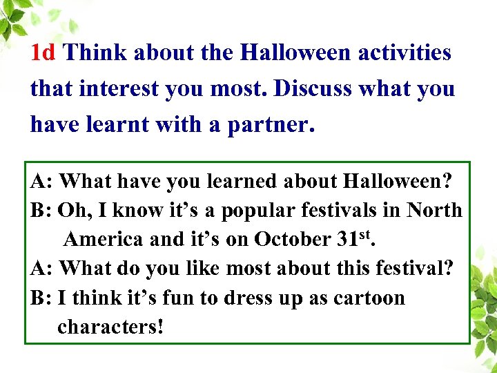 1 d Think about the Halloween activities that interest you most. Discuss what you