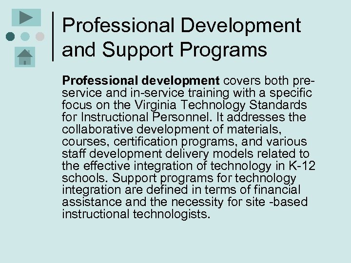 Professional Development and Support Programs Professional development covers both preservice and in-service training with