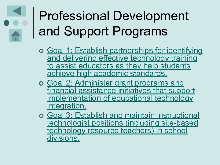 Professional Development and Support Programs ¢ ¢ ¢ Goal 1: Establish partnerships for identifying